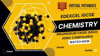 Magnesium Oxide | MgO | Ionic Bonding | Edexcel IGCSE (9-1) Chemistry | Virtual Pathways