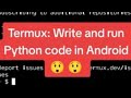 Termux: Write and run Python code in Android 😲 😲