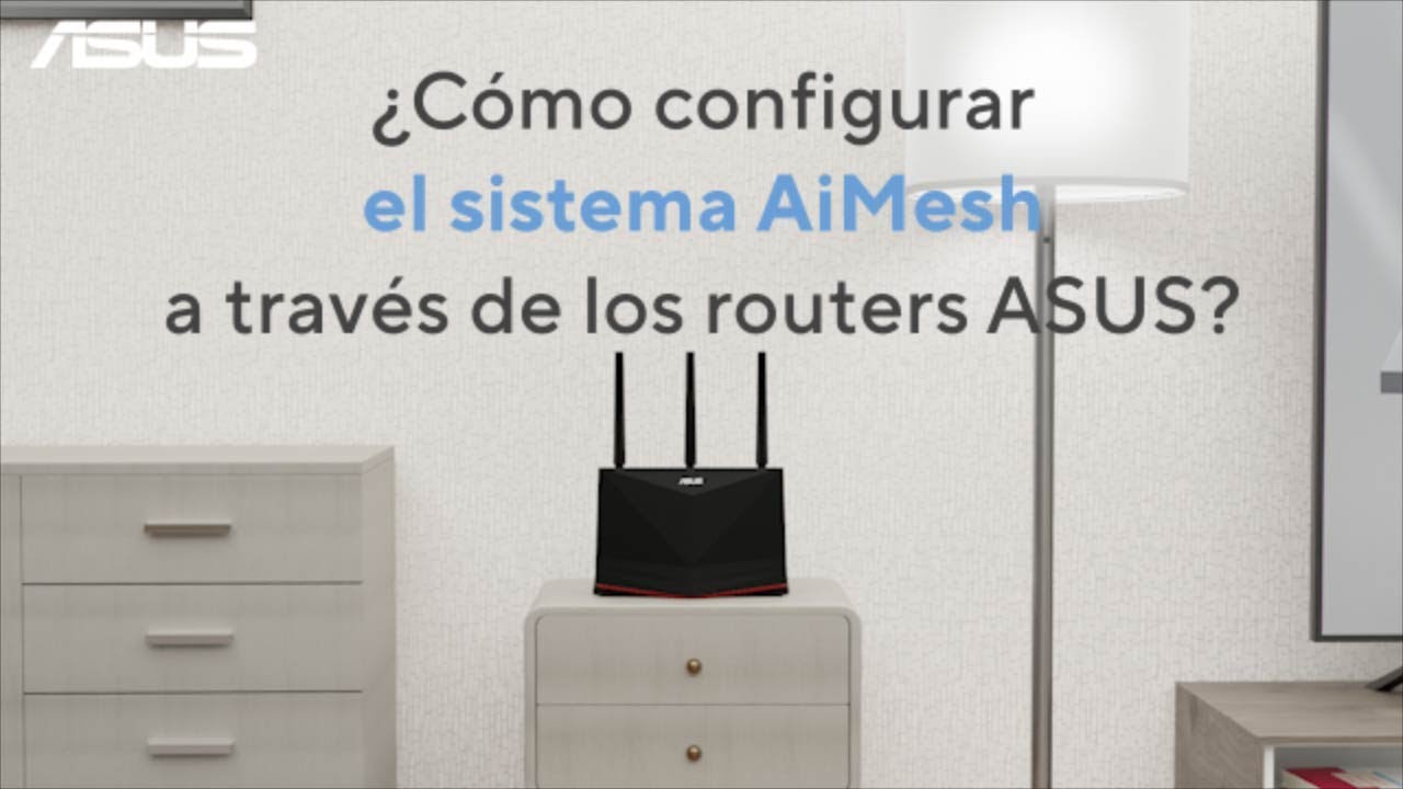 ¿Cómo configurar el sistema AiMesh a través de los routers ASUS? - YouTube