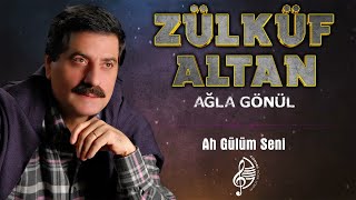 Zülküf Altan - Ah Gülüm Seni