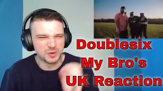 MY BRO'S - DOUBLESIX - UK Reaction