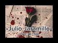 Ayer tuve un amor qué hoy me abandonó porque no me quería [Julio Jaramillo - Ayer y Hoy]  (Letra)