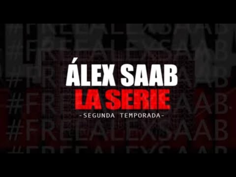 Alex Saab La Serie - 2da Temporada. Capítulo 1