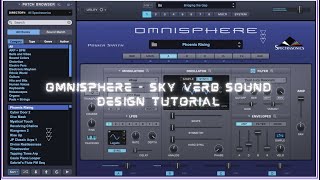 Omnisphere Sky Verb Tutorial - Patch Design