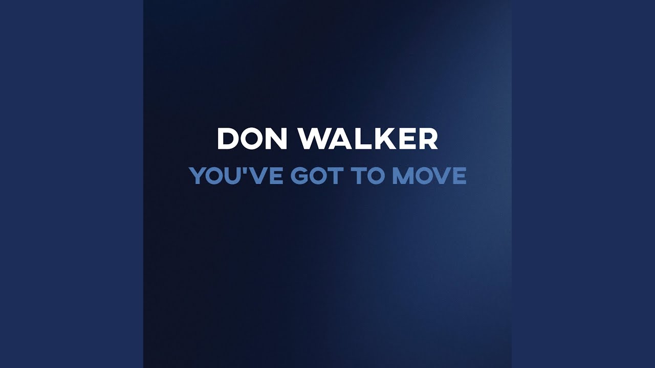 You've Got to Move - YouTube