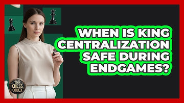 When Is King Centralization Safe During Endgames?