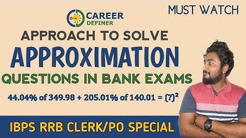 APPROXIMATION Tricks in Maths for Bank Exams | Simplification for IBPS/SBI/RRB/RBI | CAREER DEFINER