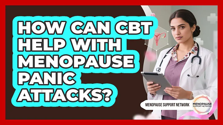 How Can CBT Help With Menopause Panic Attacks? - Menopause Support Network