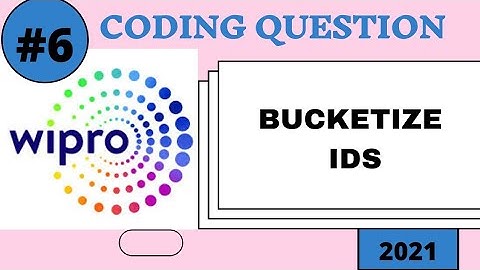 #6 | WIPRO NLTH | CODING QUESTION-6 | BUCKETIZE IDS | RUDRAPRATAP | 2021