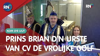 Prins Brian d’n Urste van CV De Vrolijke Golf  ||  KOM D'R UUT