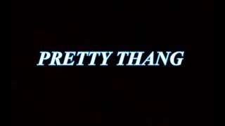 Pretty Thang (Original Song)