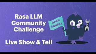 Rasa LLM Community Challenge - Live Show & Tell