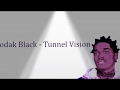 Kodak Black - Tunnel Vision Lyrics