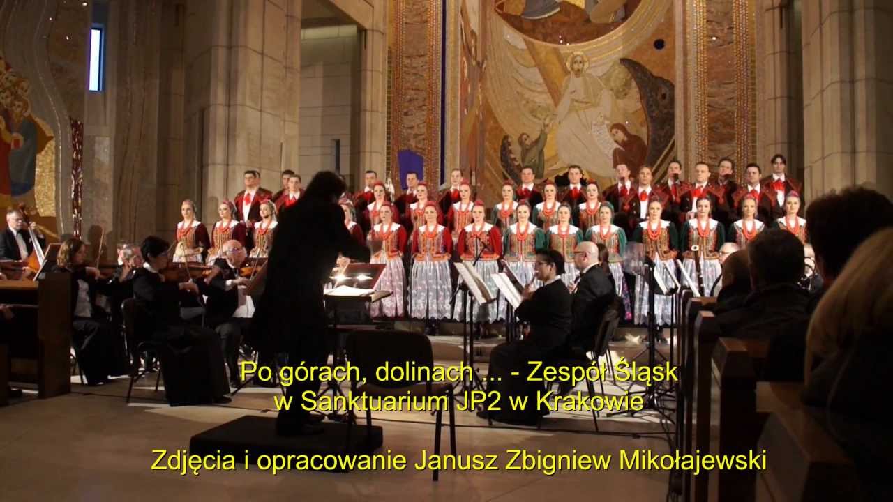 Po górach dolinach...-  Zespół Śląsk w Sanktuarium JP2