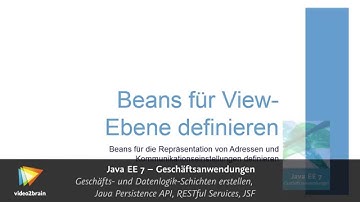 Java EE 7 – Geschäftsanwendungen Tutorial: Beans für die View-Ebene definieren |video2brain.com