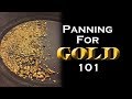Gold Panning 101 - How to Pan for Gold without losing it!