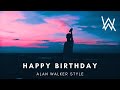 Alan Walker Style Happy Birthday New Song 2021