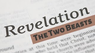 Book of Revelation: The Two Beasts