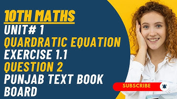 Unit 1 Quadratic Equations Exercise 1.1 Question 2|| 10th Maths Book|| Abeeha Maths 