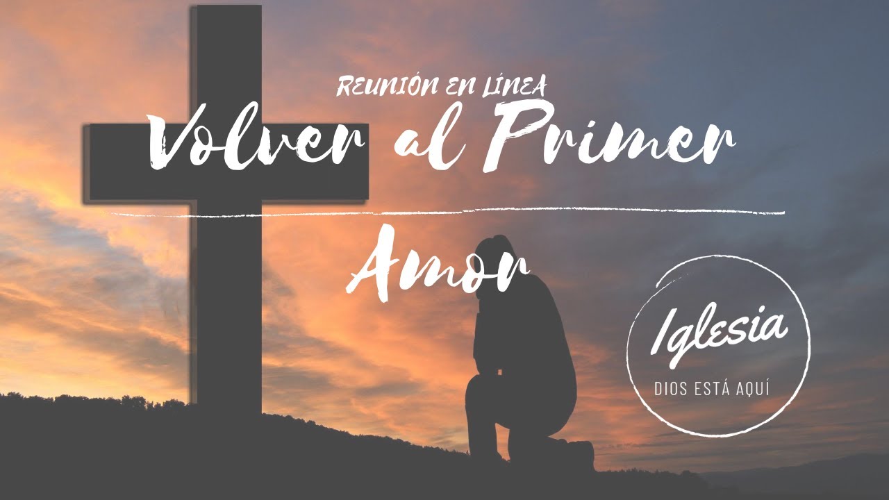 VOLVER AL PRIMER AMOR YouTube