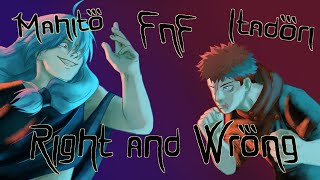 Right And Wrong - AniSong (Mahito VS Itadori) FNF