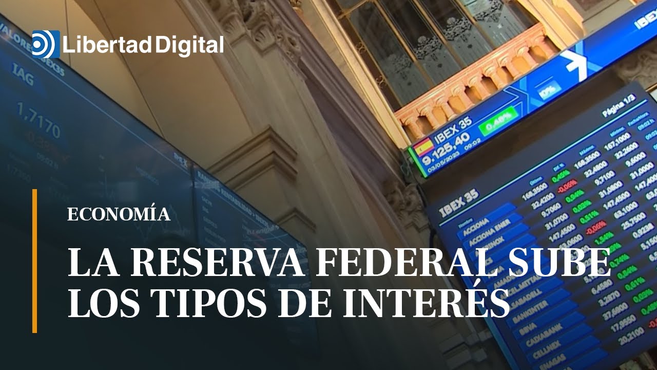 La Reserva Federal sube los tipos de interés en 25 puntos básicos - YouTube