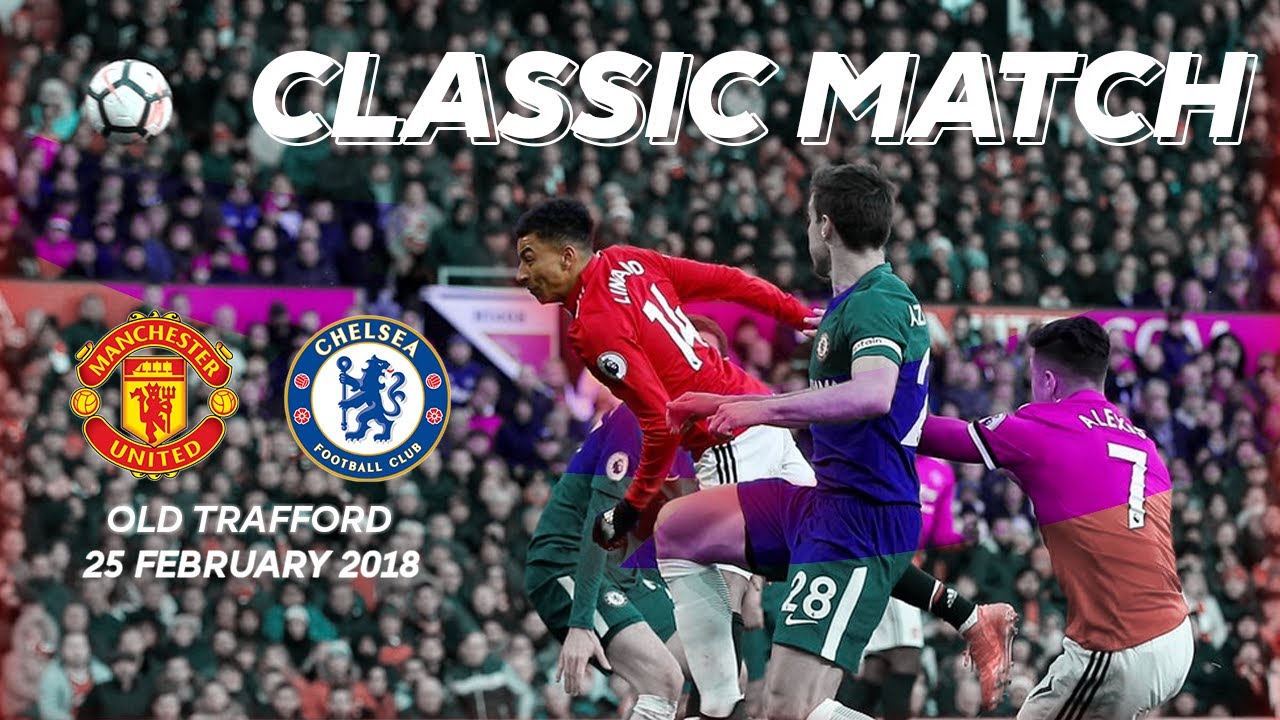 PREMIER LEAGUE | Classic Match, Manchester United vs Chelsea | 25