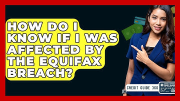How Do I Know If I Was Affected By The Equifax Breach? - CreditGuide360.com