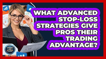 What Advanced Stop-Loss Strategies Give Pros Their Trading Advantage? - Stock and Options Playbook