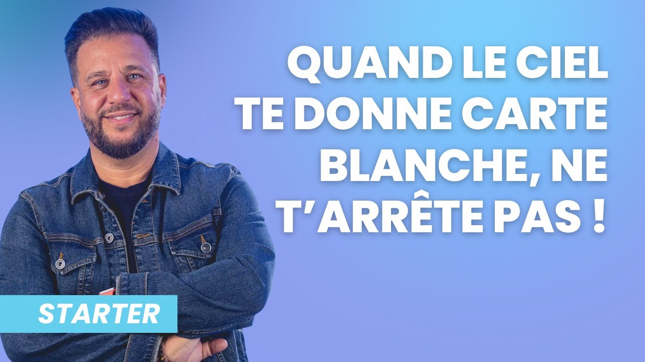STARTER - Quand le ciel te donne carte blanche, ne t'arrête pas !