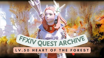 White Mage: Lv.50 Heart of the Forest // FFXIV Quest Archive