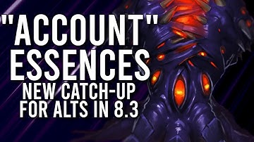 UPDATES On Essence Catch Up For ALTS! - WoW: Battle For Azeroth 8.3