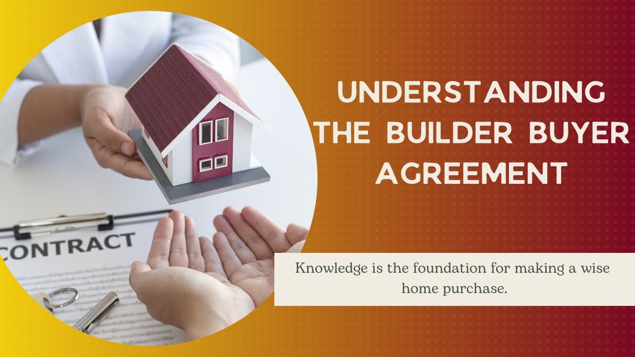 Understanding the Builder Buyer Agreement in India. 