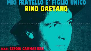 Rino Gaetano - Mio fratello è figlio unico (feat: Sergio Cammariere) chords