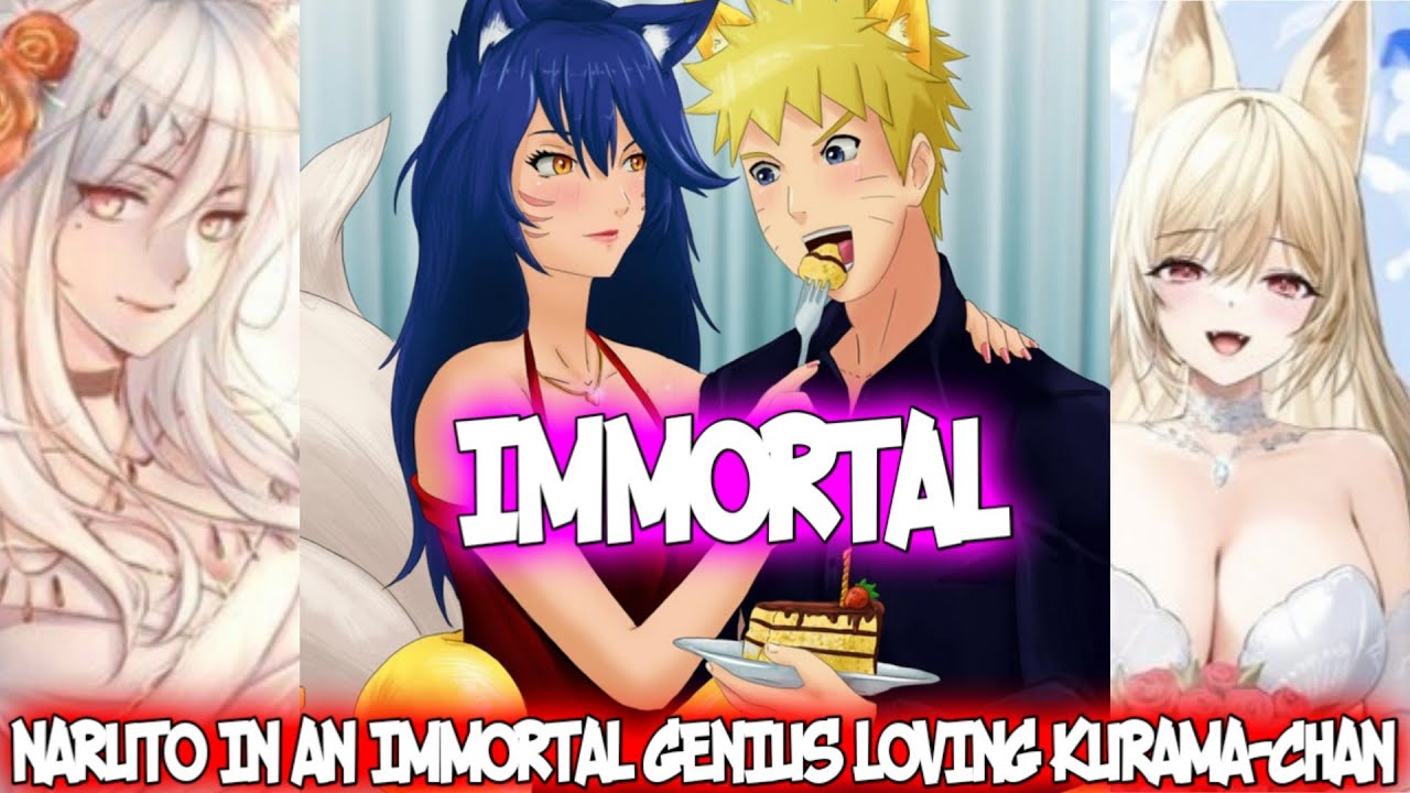 Naruto is an Immortal Genius Loving Kurama-chan | What If Naruto | The Movie |Naruto X Female Kurama