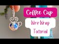 Coffee mug wire wrap tutorial