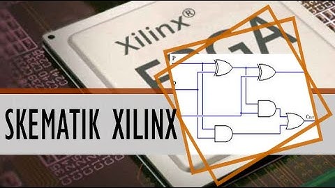 Tutorial xilink ISE ( skematik gerbang logika )