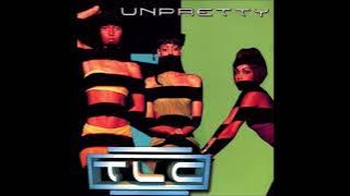 TLC- Unpretty (High Pitched)
