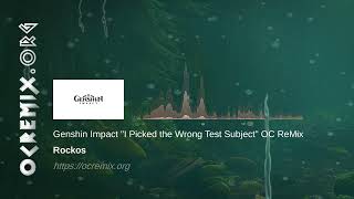 Genshin Impact OC ReMix by Rockos: "I Picked the Wrong Test Subject" (#4563)