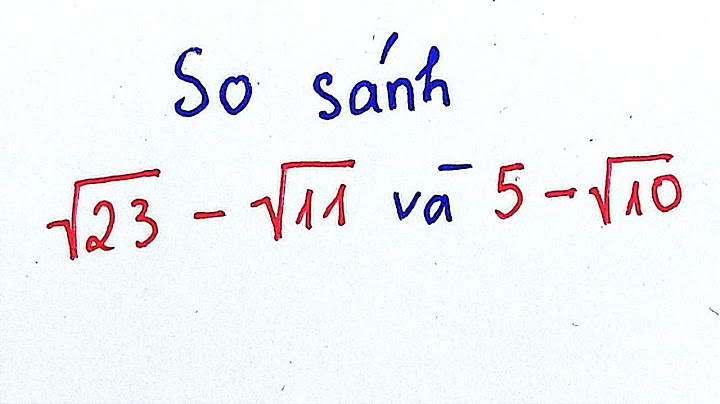 So sánh căn thức bậc hai lớp 9 năm 2024