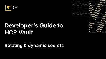 Developer’s Guide to HCP Vault, Part 4: Rotating & dynamic secrets
