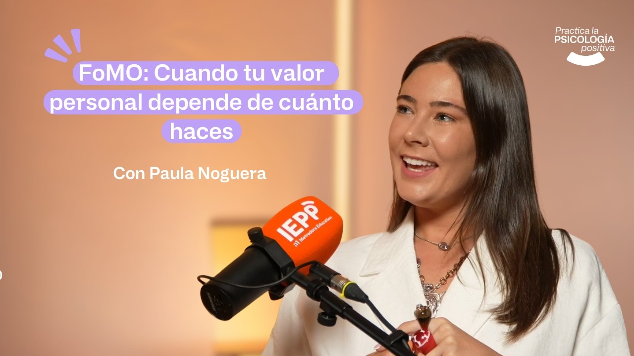 FoMO: cuando tu valor personal depende de cuánto haces. Con Paula Noguera. #Episodio191