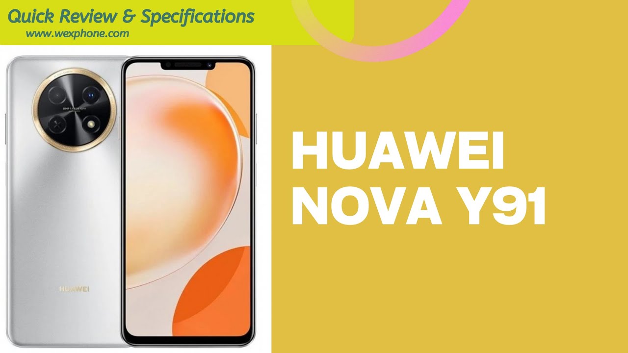 Huawei Nova Y91: Quick Review and Specifications