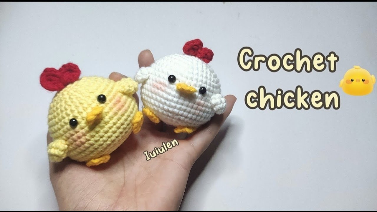 How to Crochet a chicken 🐤| Hướng dẫn móc bé gà cute - cực đơn giản | Iuiulen