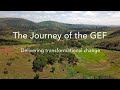 The journey of the gef  delivering transformational change