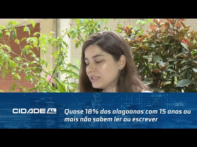 Quase 18% dos alagoanos com 15 anos ou mais não sabem ler ou escrever um bilhete