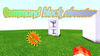 How to make a minecraft elevator with command blocks.