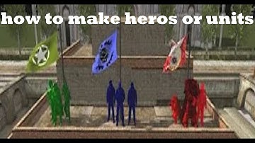 how to make your own heros,units in mow,cta,goh