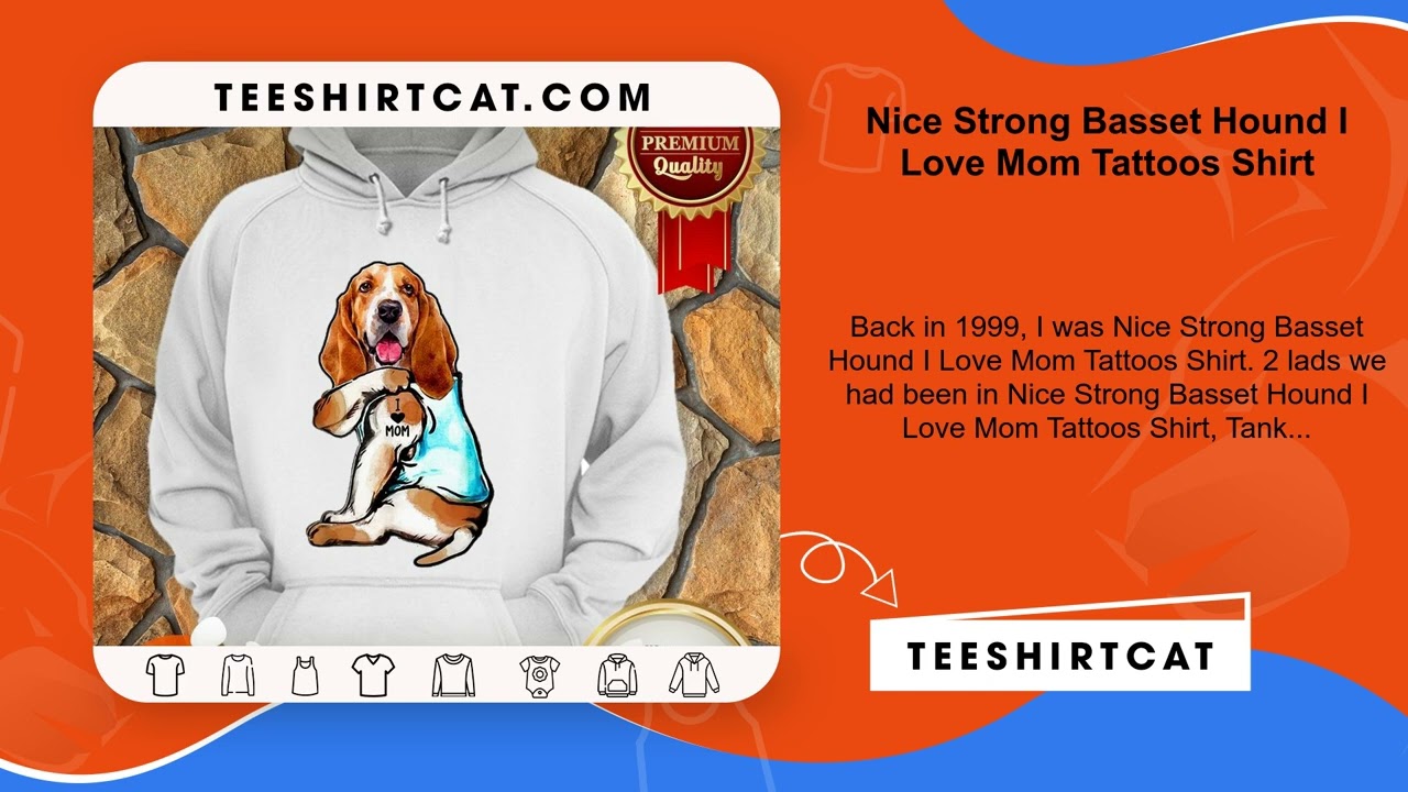 Nice Strong Basset Hound I Love Mom Tattoos Shirt