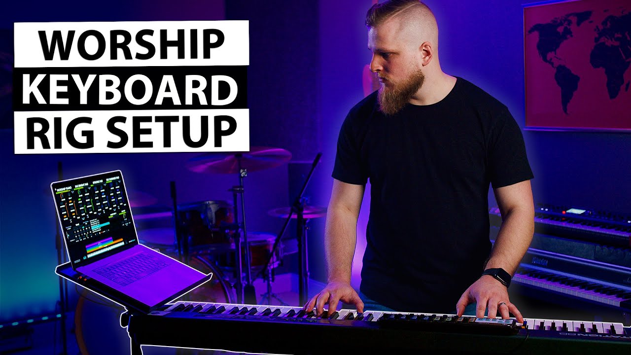 How to Build a Worship Keys Rig - Sounds, Software, Gear, and More ...